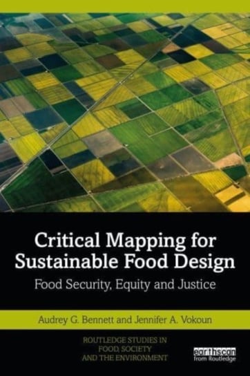 Critical Mapping for Sustainable Food Design: Food Security, Equity, and Justice Taylor & Francis Ltd.