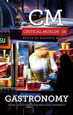 Critical Muslim 26: Gastronomy Sardar Ziauddin