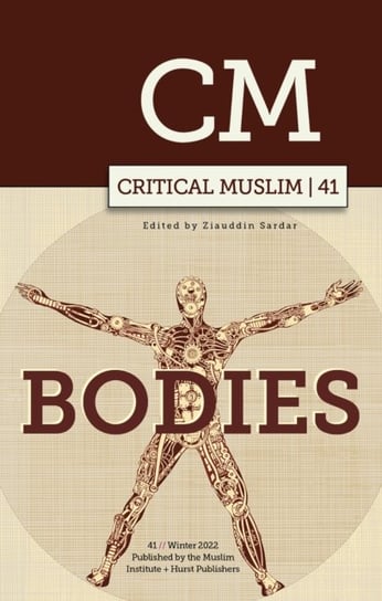 Critical Muslim 41: Bodies Opracowanie zbiorowe