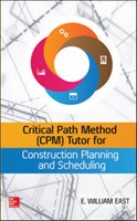 Critical Path Method (CPM) Tutor for Construction Planning and Scheduling East William