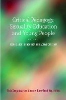 Critical Pedagogy, Sexuality Education and Young People Peter Lang, Peter Lang Publishing Inc. New York