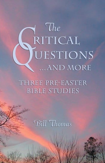 CRITICAL QUESTIONS...AND MORE, THE Thomas Bill