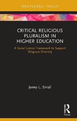 Critical Religious Pluralism in Higher Education: A Social Justice Framework to Support Religious Diversity Opracowanie zbiorowe