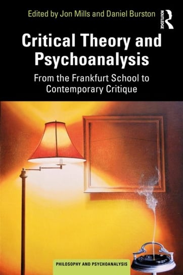 Critical Theory and Psychoanalysis: From the Frankfurt School to Contemporary Critique Opracowanie zbiorowe