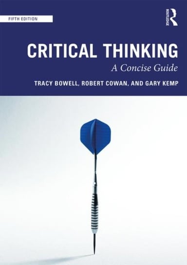 Critical Thinking: A Concise Guide Opracowanie zbiorowe