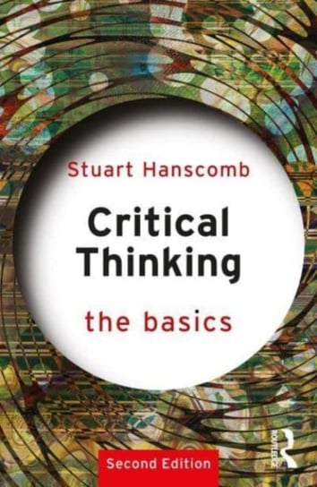 Critical Thinking: The Basics Opracowanie zbiorowe