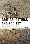 Critics, Ratings, and Society of Reviews Blank Grant