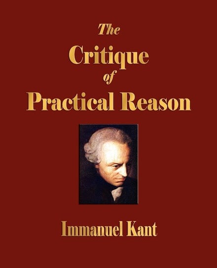 Critique of Practical Reason Immanuel Kant