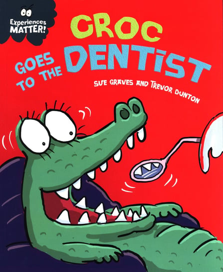 Croc Goes to the Dentist Graves Sue