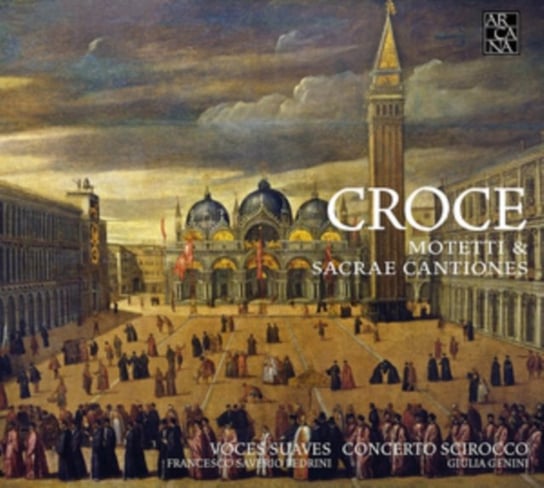 Croce Motetti & Cantiones Sacrae Voces Suaves