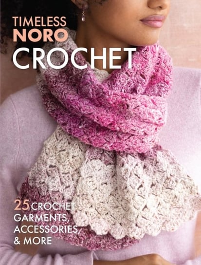 Crochet: 25 Crochet Garments, Accessories, & More Sixth & Spring Books