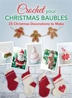 Crochet your Christmas Baubles Opracowanie zbiorowe