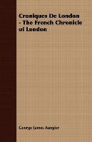 Croniques De London - The French Chronicle of London George James Aungier