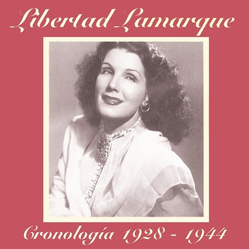 Cronología 1928-1944 Libertad Lamarque