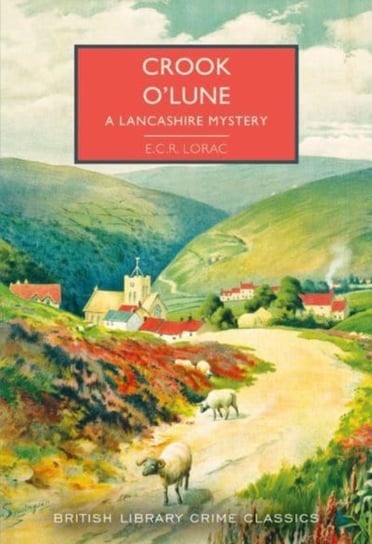 Crook o' Lune: A Lancashire Mystery E.C.R. Lorac