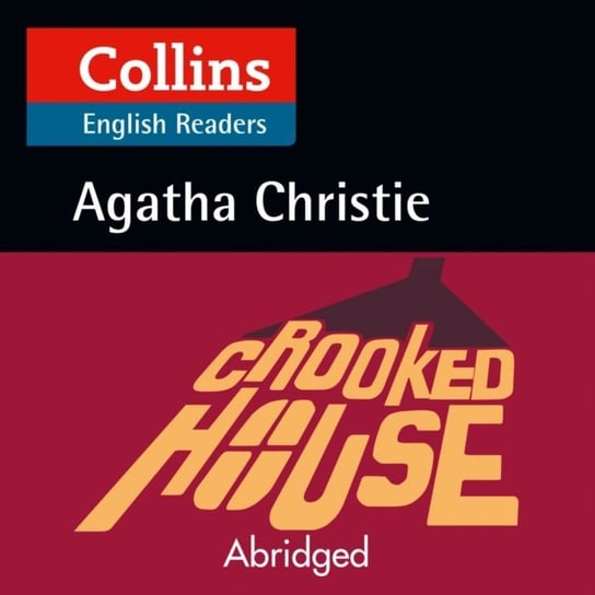 Crooked House: B2 (Collins Agatha Christie ELT Readers) Christie Agatha
