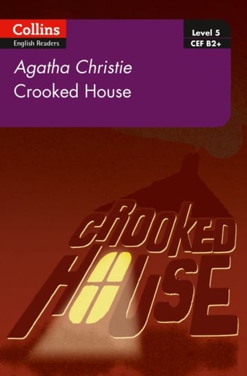 Crooked House. B2+ Level 5 Christie Agatha