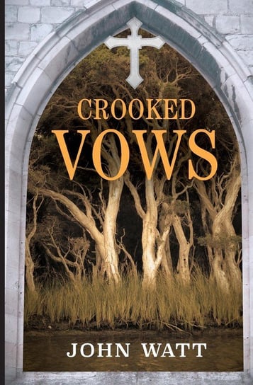 Crooked Vows Watt John