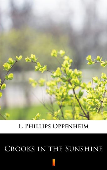 Crooks in the Sunshine Edward Phillips Oppenheim