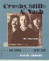 Crosby, Stills & Nash: The Biography Zimmer Dave