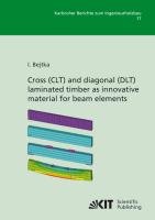 Cross (CLT) and diagonal (DLT) laminated timber as innovative ma-terial for beam elements Bejtka Ireneusz