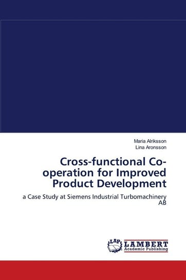 Cross-functional Co-operation for Improved Product Development Alriksson Maria