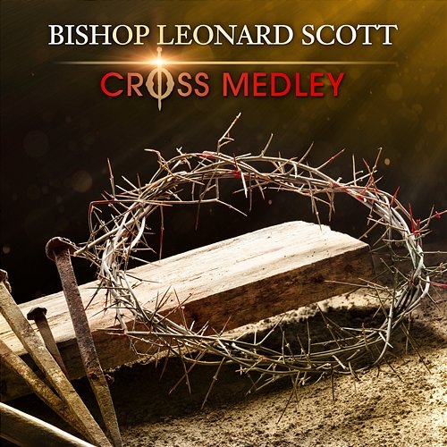 Cross Medley Bishop Leonard Scott