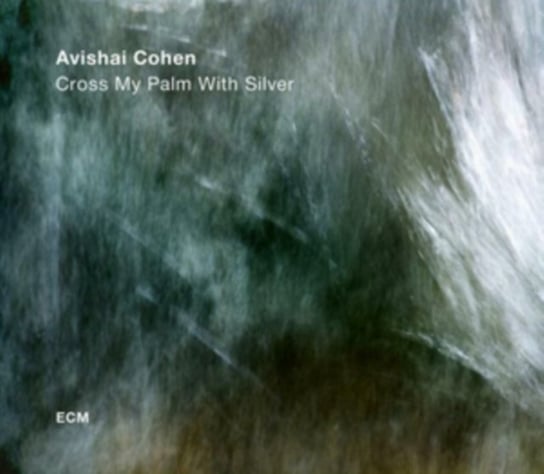 Cross My Palm With Silver Avishai Cohen Quartet