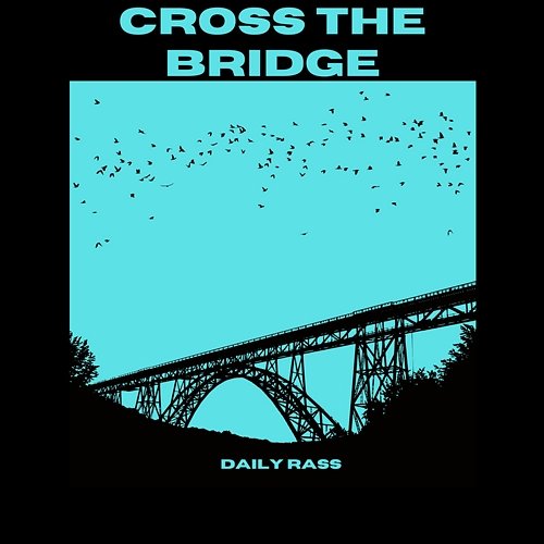 Cross The Bridge Daily Rass