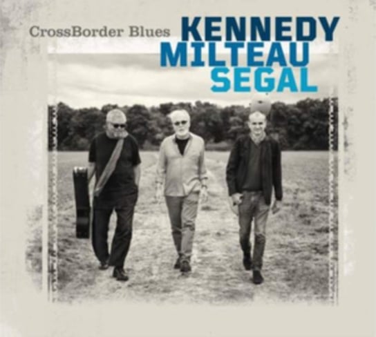 CrossBorder Blues Kennedy Harrison, Milteau Jean-Jacques, Segal Vincent
