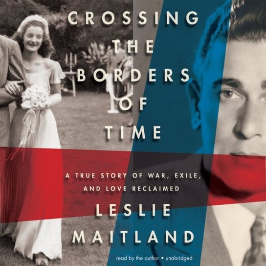 Crossing the Borders of Time Maitland Leslie