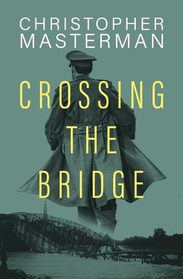 Crossing the Bridge Christopher Masterman