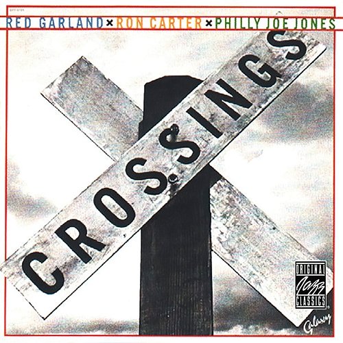 Crossings Red Garland, Ron Carter, Philly Joe Jones