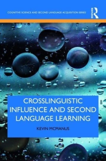 Crosslinguistic Influence and Second Language Learning Kevin McManus