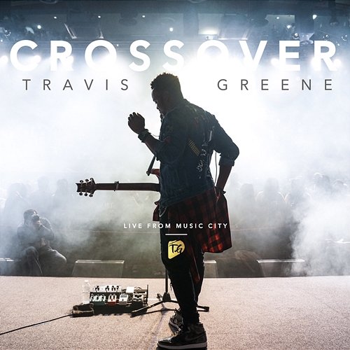 Crossover: Live From Music City Travis Greene