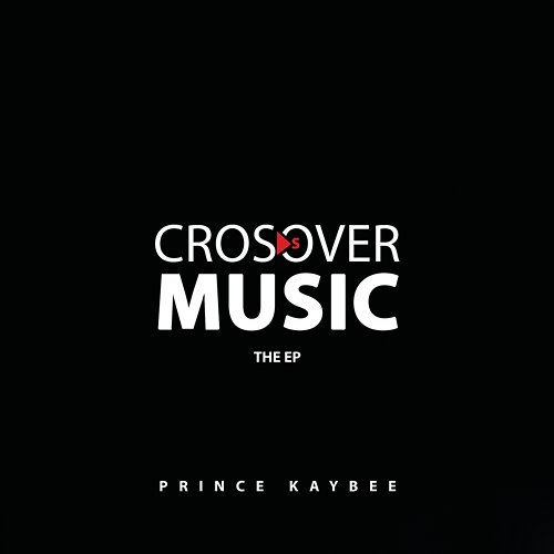 Crossover Music Prince Kaybee
