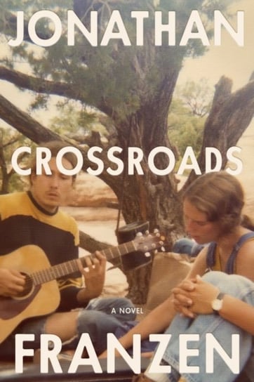 Crossroads. A Novel Franzen Jonathan