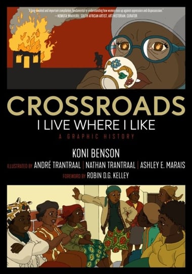 Crossroads: I Live Where I Like: A Graphic History Koni Benson
