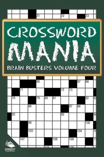 Crossword Mania - Brain Busters Volume Four Speedy Publishing Llc