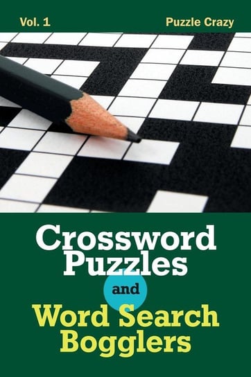 Crossword Puzzles And Word Search Bogglers Vol. 1 Puzzle Crazy