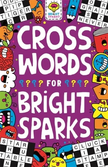 Crosswords for Bright Sparks. Ages 7 to 9 Gareth Moore