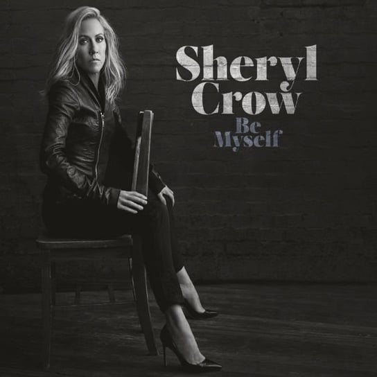 Crow, Sheryl - Be Myself Crow Sheryl