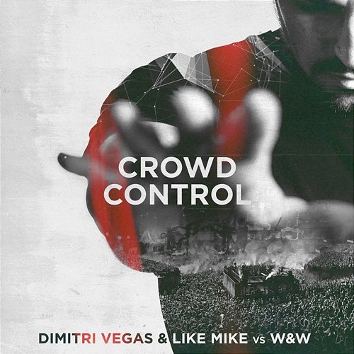 Crowd Control Dimitri Vegas & Like Mike, W&W