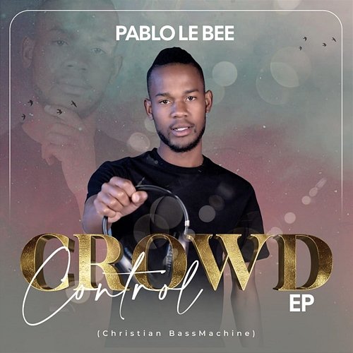 Crowd Control Pablo Le Bee