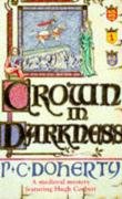 Crown in Darkness (Hugh Corbett Mysteries, Book 2) Doherty Paul