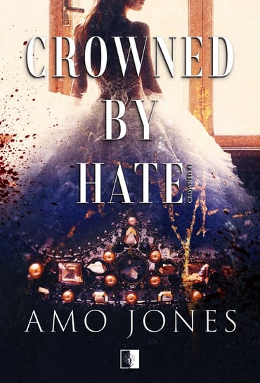 Crowned by Hate Jones Amo