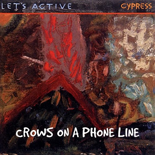 Crows On A Phone Line Let's Active