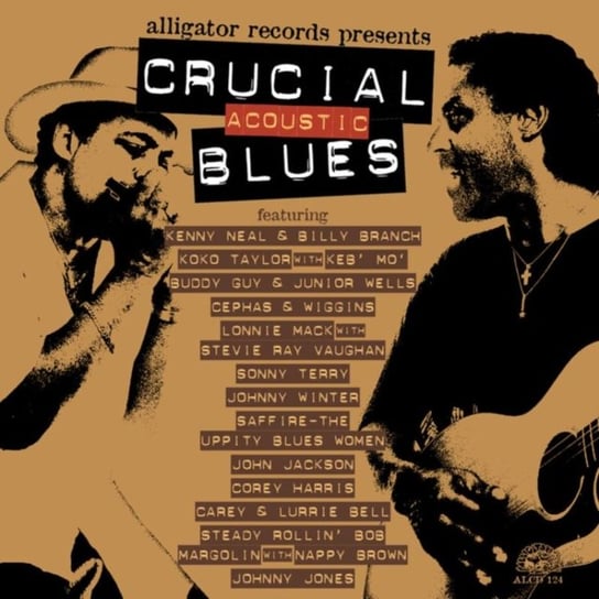 Crucial Acoustic Blues Guy Buddy, Vaughan Stevie Ray, Margolin Bob, Carey & Lurrie Bell, Wells Junior, Winter Johnny, Mack Lonnie, Neal Kenny