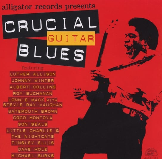 Crucial Guitar Blues Buchanan Roy, Vaughan Stevie Ray, Luther Allison, Collins Albert, Winter Johnny, Mack Lonnie