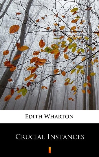 Crucial Instances Wharton Edith